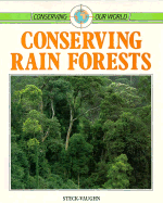 Conserving Rain Forests: Conserving Our World - Banks, Martin