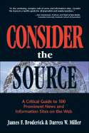 Consider the Source: A Critical Guide to 100 Prominent News and Information Sites on the Web