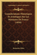 Considerations Historiques Et Artistiques Sur Les Monnaies de France (1850)