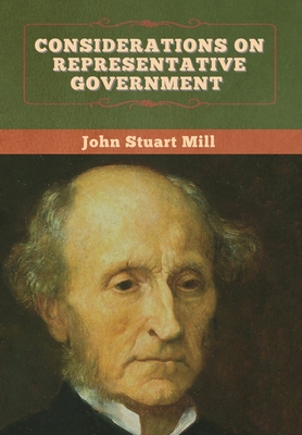 Considerations on Representative Government - Mill, John Stuart