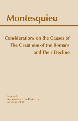 Considerations on the Causes of the Greatness of the Romans and Their Decline - Montesquieu, and Lowenthal, David (Translated by)