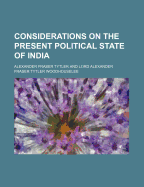 Considerations on the Present Political State of India