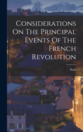 Considerations On The Principal Events Of The French Revolution