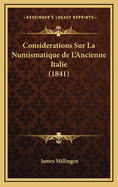 Considerations Sur La Numismatique de L'Ancienne Italie (1841)