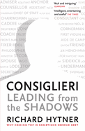 Consiglieri - Leading from the Shadows: Why Coming Top Is Sometimes Second Best