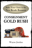 Consignment Gold Rush: The Ultimate Startup Guide