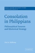 Consolation in Philippians: Philosophical Sources and Rhetorical Strategy