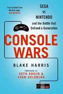 Console Wars: Sega Vs Nintendo - and the Battle that Defined a Generation