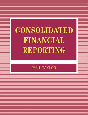 Consolidated Financial Reporting - Taylor, Paul A