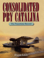 Consolidated Pby Catalina: The Peacetime Record