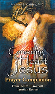 Consoling the Heart of Jesus - Prayer Companion