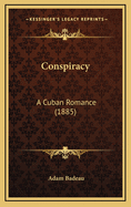 Conspiracy: A Cuban Romance (1885)
