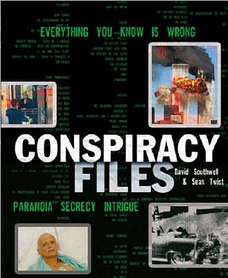 Conspiracy Files - Southwell, David, and Twist, Sean