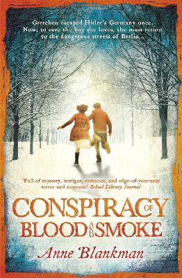 Conspiracy of Blood and Smoke: an epic tale of secrets and survival - Blankman, Anne