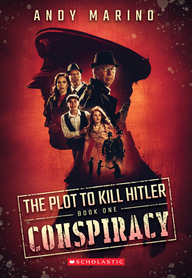Conspiracy (the Plot to Kill Hitler #1): Volume 1 - Marino, Andy