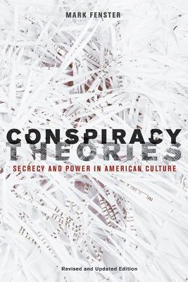 Conspiracy Theories: Secrecy and Power in American Culture - Fenster, Mark