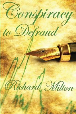 Conspiracy to Defraud - Milton, Richard
