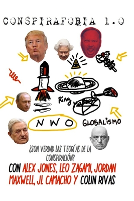 Conspirafobia 1.0: ?son Verdad Las Teorias de la Conspiracion? - Maxwell, Jordan, and Camacho, Jose Luis, and Zagami, Leo