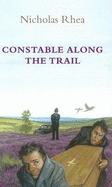 Constable Along the Trail - Rhea, Nicholas