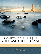 Constance, a Tale [In Verse, and Other Poems].