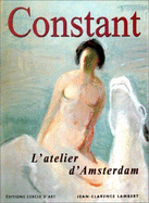 Constant: L'Atelier D'Amsterdam