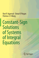 Constant-Sign Solutions of Systems of Integral Equations