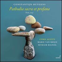 Constantijn Huygens: Pathodia sacra et profana - Cyril Auvity (tenor); Marie van Rhijn (harpsichord); Marie van Rhijn (lautenwerk); Marie van Rhijn (orgue positif);...