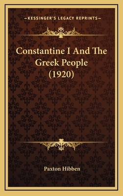 Constantine I and the Greek People (1920) - Hibben, Paxton