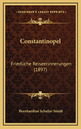 Constantinopel: Friedliche Reiseerinnerungen (1897)