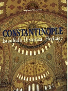 Constantinople: Istanbul's Historical Heritage