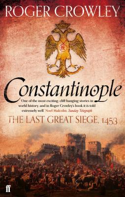 Constantinople: The Last Great Siege, 1453 - Crowley, Roger