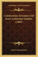 Constantinus Africanus Und Seine Arabischen Quellen (1866)