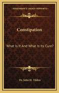 Constipation: What Is It and What Is Its Cure?