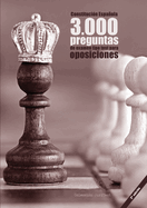 Constituci?n Espaola. 3000 preguntas de examen tipo test para oposiciones [2a. Ed]: Constituci?n de 1978, Estatuto Bsico del Empleado Pblico, Procedimiento Administrativo Comn y R?gimen Jur?dico del Sector Pblico