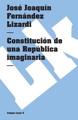 Constitucion de Una Republica Imaginaria - Fernndez Lizardi, Jos? Joaqu?n