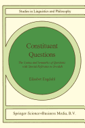 Constituent Questions: The Syntax and Semantics of Questions with Special Reference to Swedish