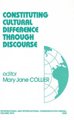 Constituting Cultural Difference Through Discourse - Collier, Mary Jane (Editor)