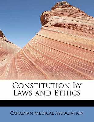 Constitution by Laws and Ethics - Association, Canadian Medical