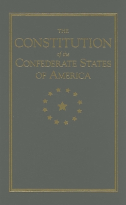 Constitution of the Confederate States - Rhett, Robert, and Smith, Robert, and Walker, Richard