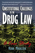 Constitutional Challenges to the Drug Law: A Case Study