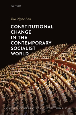 Constitutional Change in the Contemporary Socialist World - Bui, Ngoc Son