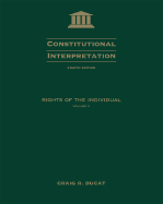 Constitutional Interpretation: Rights of the Individual, Volume II