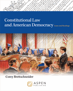 Constitutional Law and American Democracy with Access Code: Cases and Readings