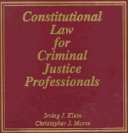 Constitutional Law for Criminal Justice Professionals