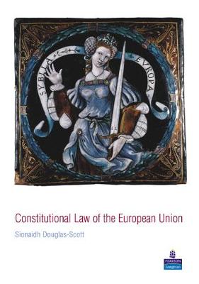 Constitutional Law of the European Union - Douglas-Scott, Sionaidh