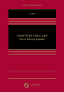 Constitutional Law: Power, Liberty, Equality