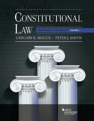 Constitutional Law: Undergraduate Edition, Volume 2 - Maggs, Gregory E., and Smith, Peter J.