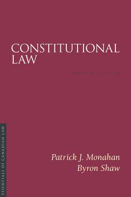 Constitutional Law - Monahan, Patrick J, and Shaw, Byron