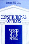 Constitutional Opinions: Aspects of the Bill of Rights