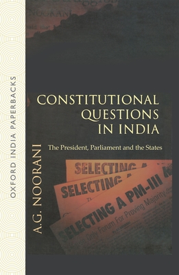 Constitutional Questions in India: The President, Parliament and the States - Noorani, A.G.